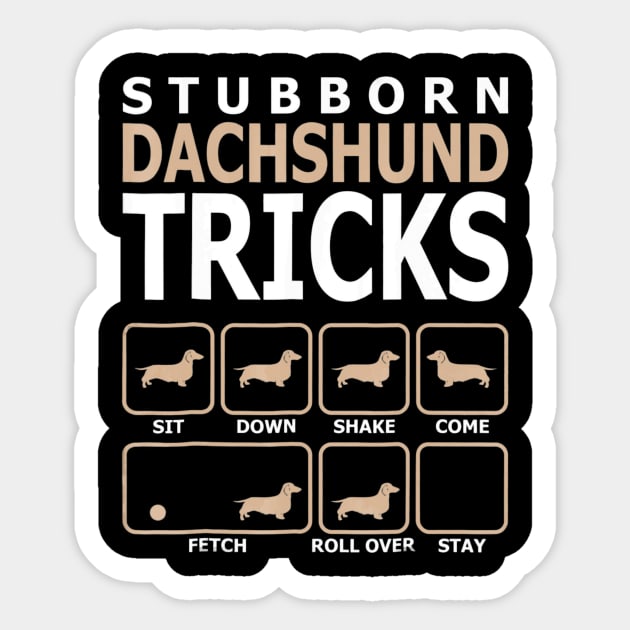 Stubborn Dachshund Tricks T Shirt Sticker by franzaled